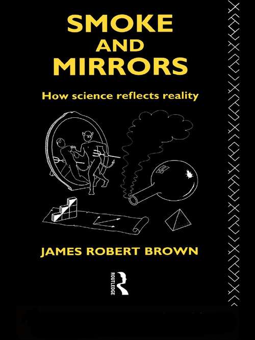 Book cover of Smoke and Mirrors: How Science Reflects Reality (Philosophical Issues in Science)
