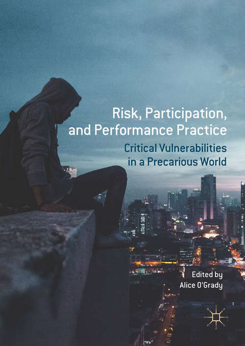 Book cover of Risk, Participation, and Performance Practice: Critical Vulnerabilities in a Precarious World