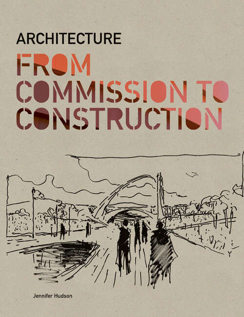 Book cover of Architecture from Commission to Construction: From Commission To Construction