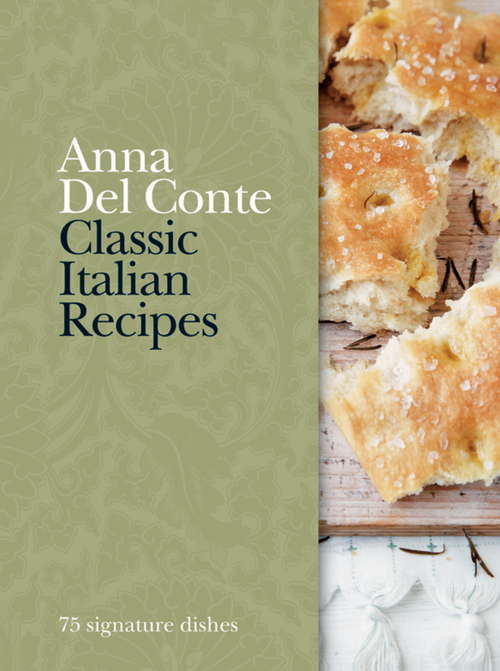 Book cover of Classic Italian Recipes: 75 signature dishes (Classic)