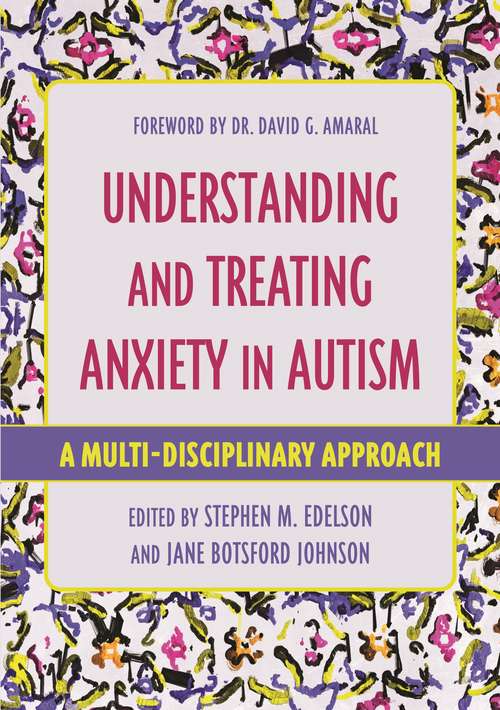 Book cover of Understanding and Treating Anxiety in Autism: A Multi-Disciplinary Approach (Understanding and Treating in Autism)