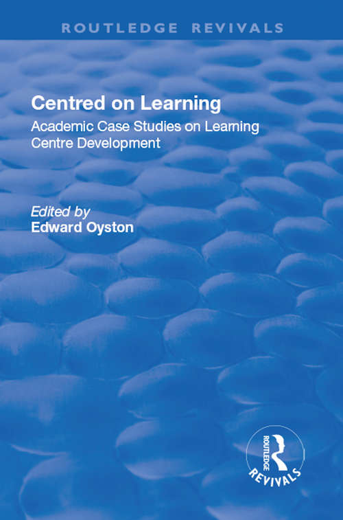 Book cover of Centred on Learning: Academic Case Studies on Learning Centre Development