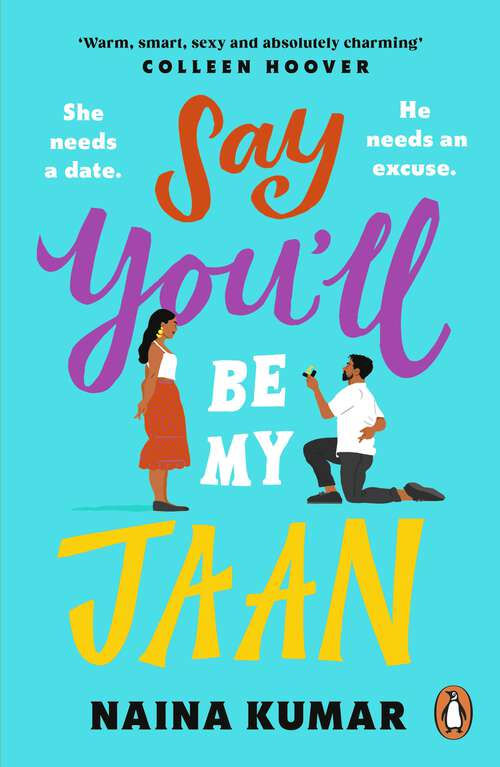 Book cover of Say You’ll Be My Jaan: The must read fake engagement romcom of the year – the perfect feel good pick me up!