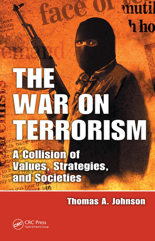 Book cover of The War on Terrorism: A Collision of Values, Strategies, and Societies