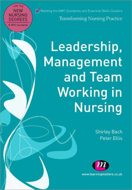 Book cover of Leadership, Management and Team Working in Nursing (PDF)