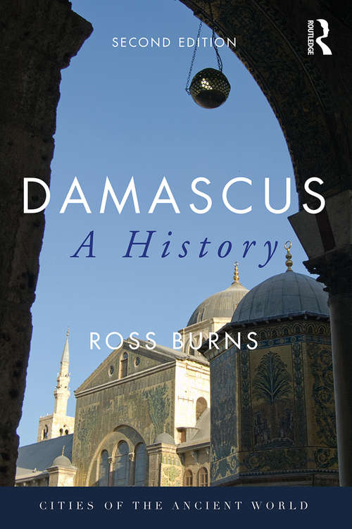 Book cover of Damascus: A History (2) (Cities of the Ancient World)
