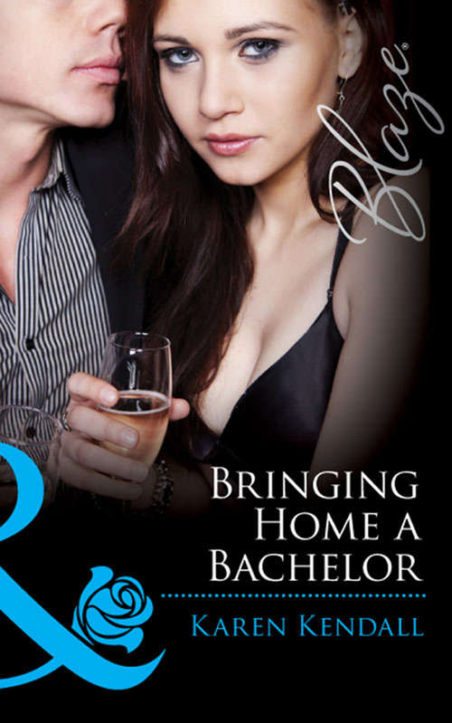 Book cover of Bringing Home a Bachelor (ePub First edition) (All the Groom's Men #3)
