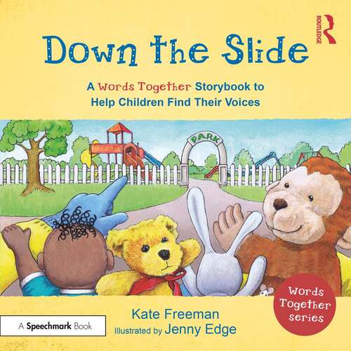 Book cover of Down the Slide: A ‘Words Together’ Storybook to Help Children Find Their Voices (Words Together)