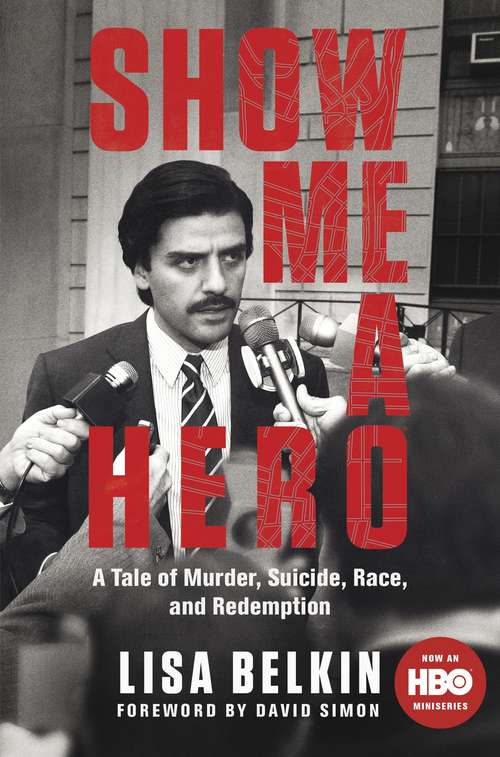 Book cover of Show Me a Hero: A Tale of Murder, Suicide, Race, and Redemption