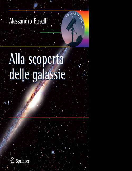 Book cover of Alla scoperta delle galassie (2010) (Le Stelle)