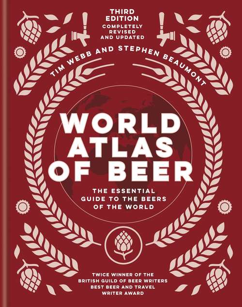 Book cover of World Atlas of Beer: THE ESSENTIAL NEW GUIDE TO THE BEERS OF THE WORLD (World Atlas Of)