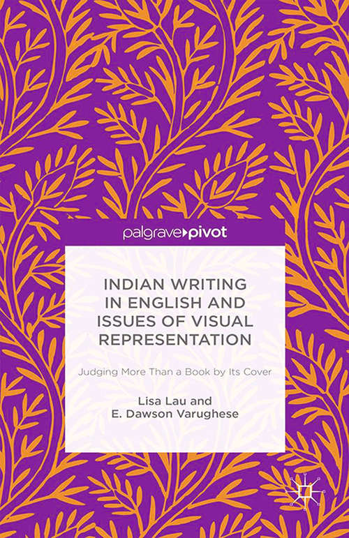 Book cover of Indian Writing in English and Issues of Visual Representation: Judging More than a Book by its Cover (2015)