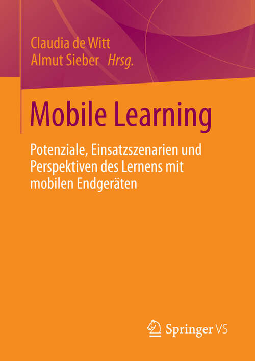 Book cover of Mobile Learning: Potenziale, Einsatzszenarien und Perspektiven des Lernens mit mobilen Endgeräten (2013)