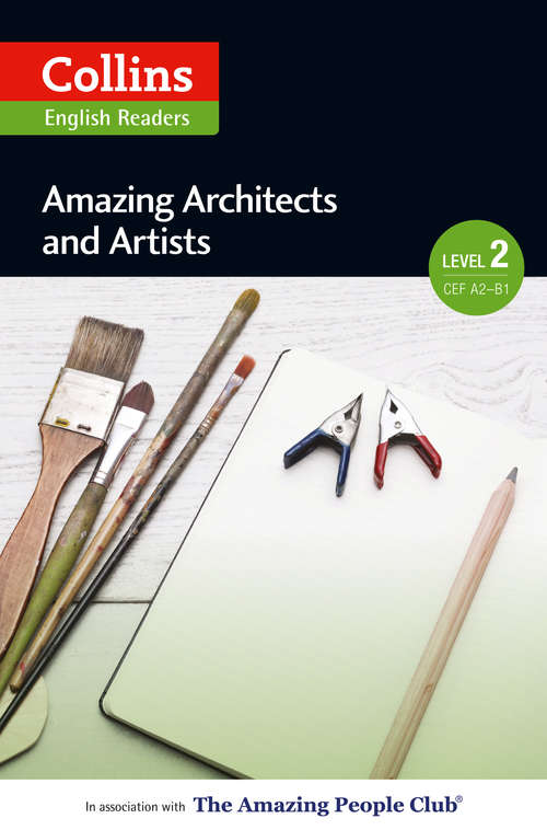 Book cover of Amazing Architects & Artists: A2-B1 (ePub edition) (Collins Amazing People ELT Readers)