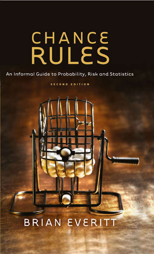 Book cover of Chance Rules: An Informal Guide to Probability, Risk and Statistics (2nd ed. 1999)