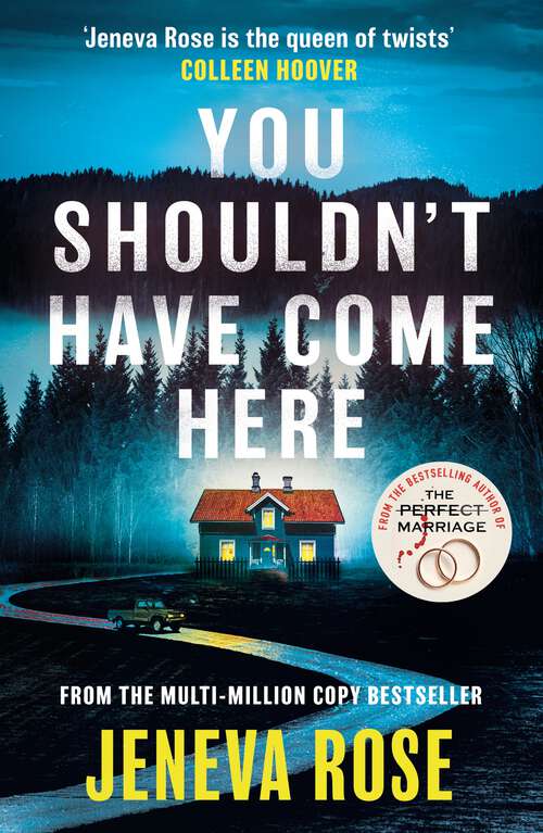 Book cover of You Shouldn't Have Come Here: An absolutely gripping thriller from ‘the queen of twists’