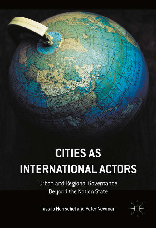 Book cover of Cities as International Actors: Urban and Regional Governance Beyond the Nation State (1st ed. 2017)