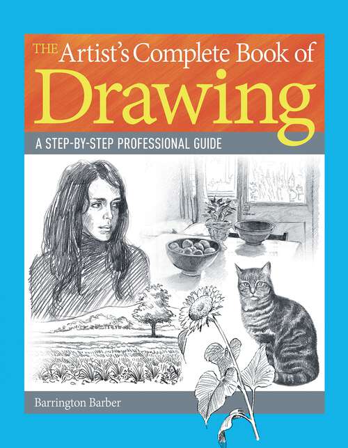 Book cover of The Artist's Complete Book of Drawing: A step-by-step professional guide