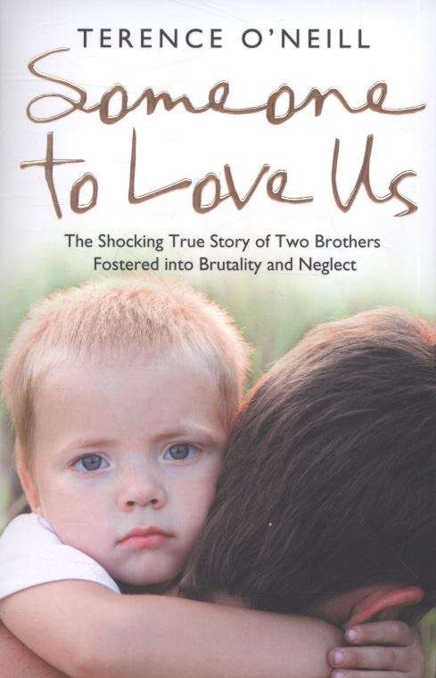 Book cover of Someone to Love Us: The Shocking True Story of Two Brothers Fostered into Brutality and Neglect (PDF)