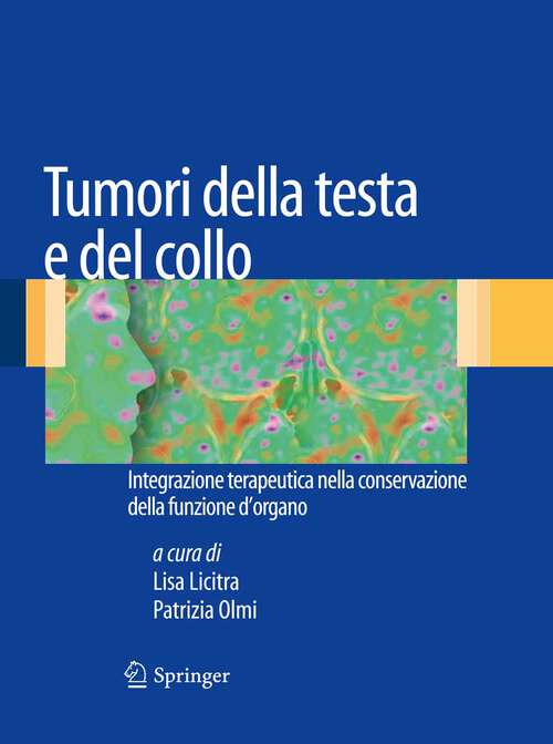 Book cover of Tumori della testa e del collo: Integrazione terapeutica nella conservazione della funzione d'organo (2011)