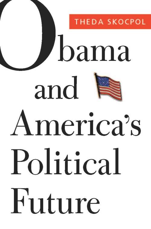 Book cover of Obama and America’s Political Future (Alexis De Tocqueville Lectures On American Politics Ser.)