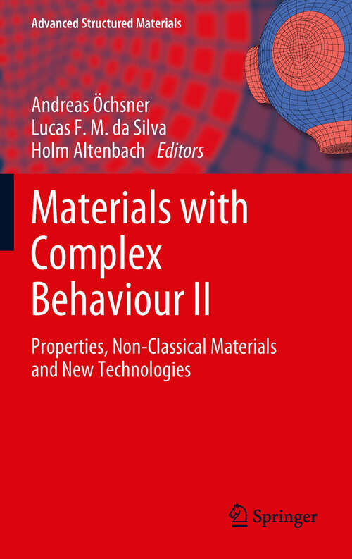 Book cover of Materials with Complex Behaviour II: Properties, Non-Classical Materials and New Technologies (2012) (Advanced Structured Materials #16)