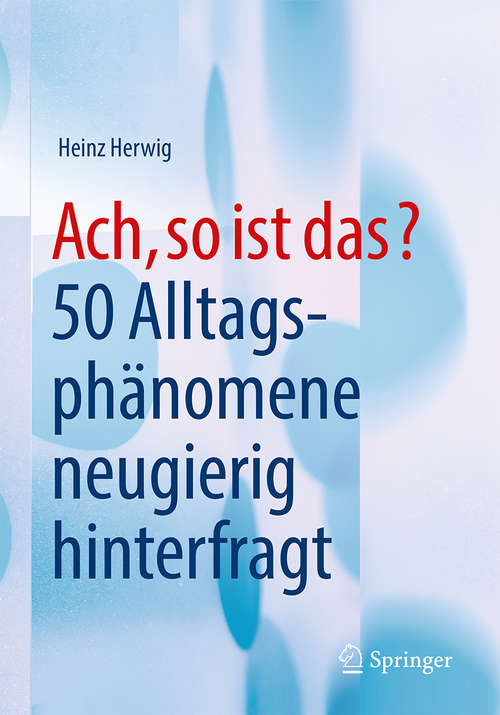 Book cover of Ach, so ist das?: 50 Alltagsphänomene neugierig hinterfragt