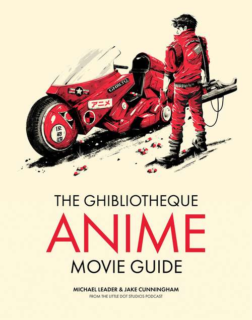 Book cover of The Ghibliotheque Anime Movie Guide: The Essential Guide to Japanese Animated Cinema