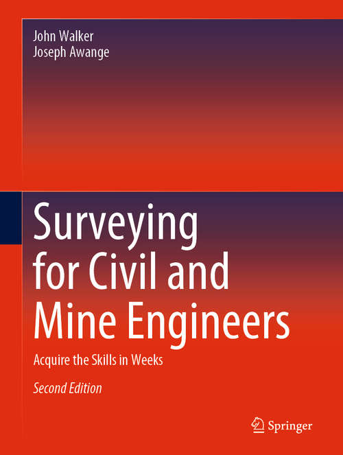 Book cover of Surveying for Civil and Mine Engineers: Acquire the Skills in Weeks (2nd ed. 2020)