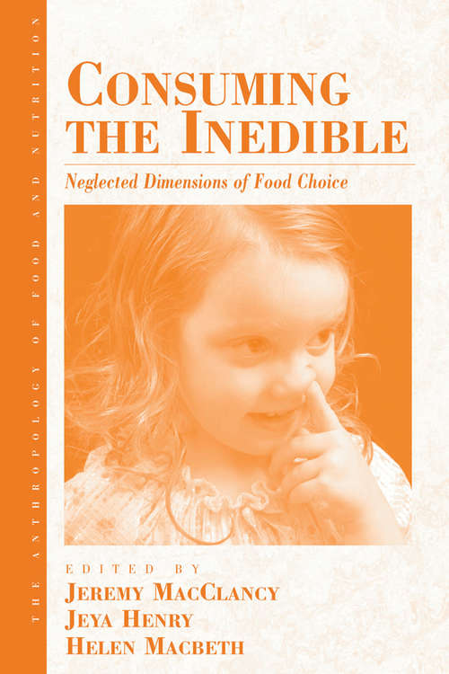 Book cover of Consuming the Inedible: Neglected Dimensions of Food Choice (Anthropology of Food & Nutrition #6)