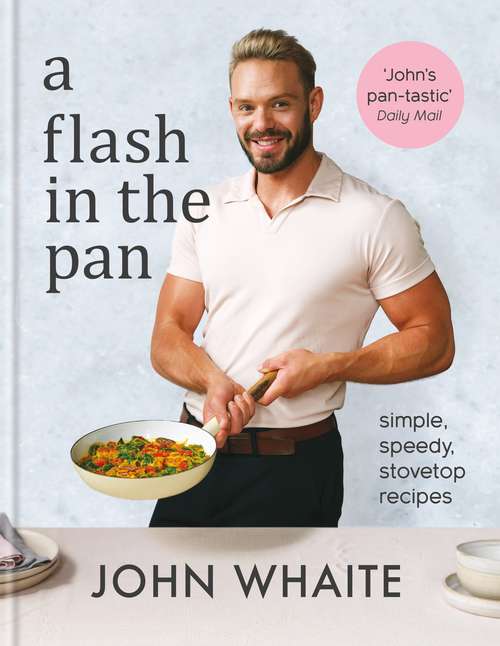 Book cover of A Flash in the Pan: Simple, speedy stovetop recipes