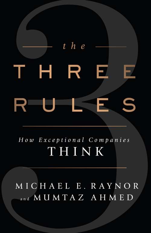 Book cover of The Three Rules: How Exceptional Companies Think
