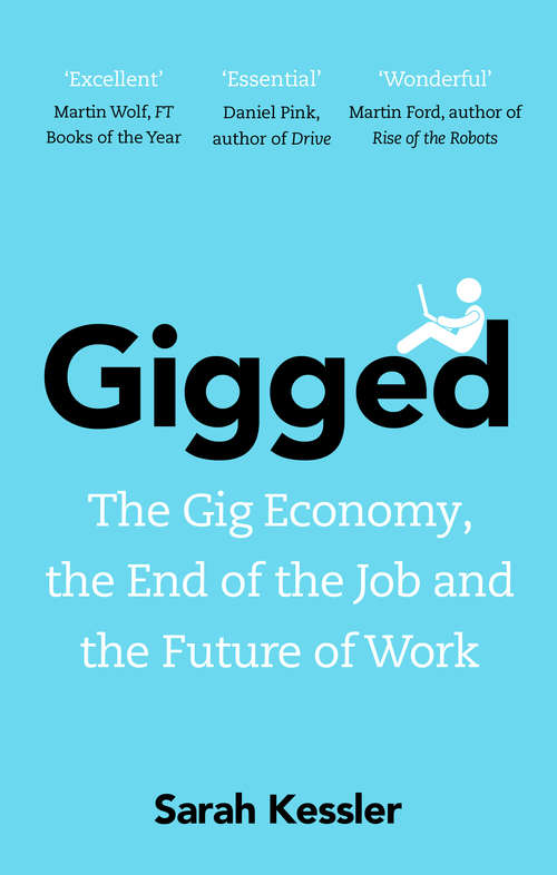 Book cover of Gigged: The Gig Economy, the End of the Job and the Future of Work
