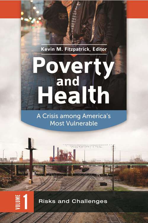 Book cover of Poverty and Health [2 volumes]: A Crisis among America's Most Vulnerable [2 volumes]