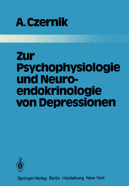 Book cover of Zur Psychophysiologie und Neuroendokrinologie von Depressionen (1982) (Monographien aus dem Gesamtgebiete der Psychiatrie #31)