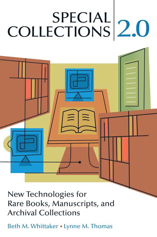 Book cover of Special Collections 2.0: New Technologies for Rare Books, Manuscripts, and Archival Collections