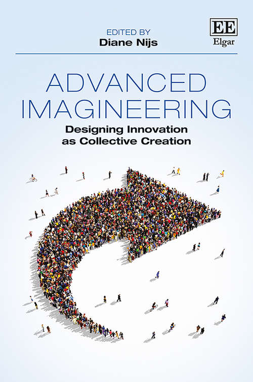 Book cover of Advanced Imagineering: Designing Innovation as Collective Creation