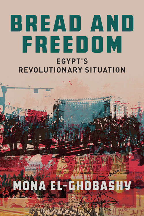 Book cover of Bread and Freedom: Egypt's Revolutionary Situation (Stanford Studies in Middle Eastern and Islamic Societies and Cultures)