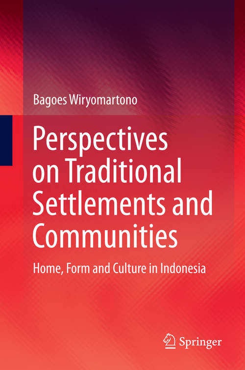 Book cover of Perspectives on Traditional Settlements and Communities: Home, Form and Culture in Indonesia (2014)