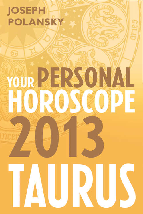 Book cover of Taurus 2013: Your Personal Horoscope (ePub edition)