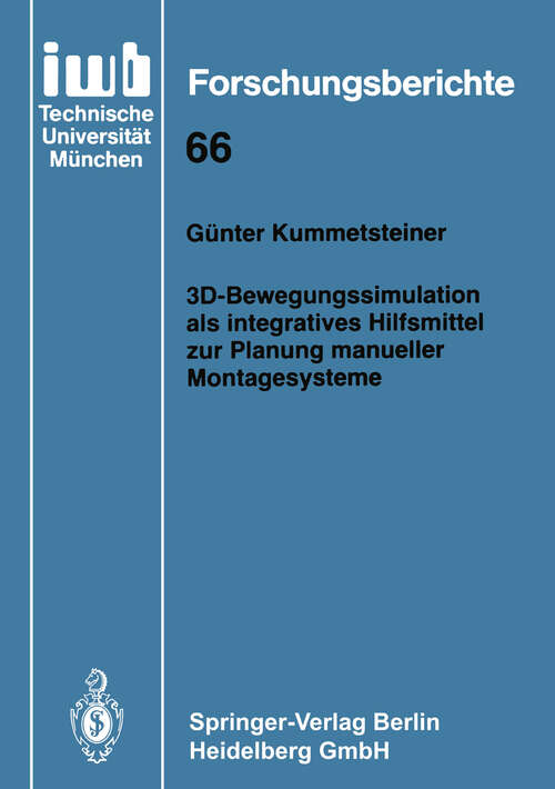Book cover of 3D-Bewegungssimulation als integratives Hilfsmittel zur Planung manueller Montagesysteme (1994) (iwb Forschungsberichte #66)