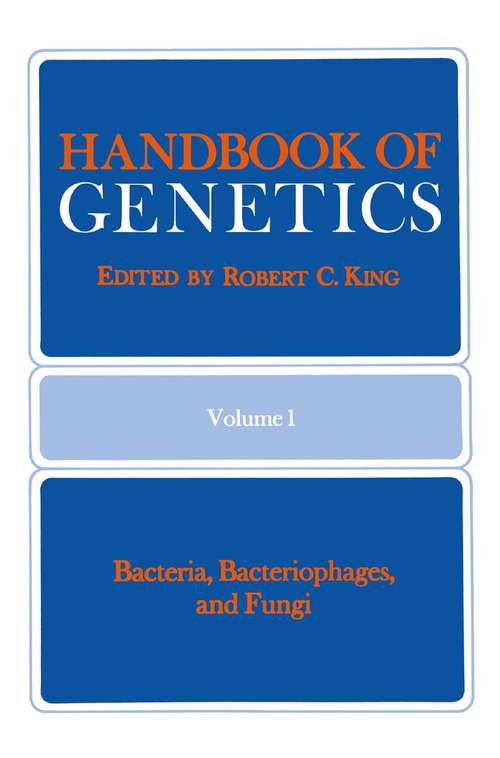 Book cover of Handbook of Genetics: Volume 1 Bacteria, Bacteriophages, and Fungi (1974)
