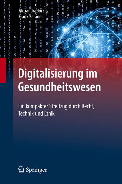 Book cover of Digitalisierung im Gesundheitswesen: Ein kompakter Streifzug durch Recht, Technik und Ethik (1. Aufl. 2020)