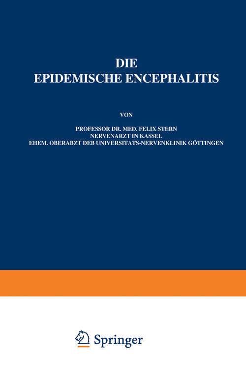 Book cover of Die Epidemische Encephalitis: Heft 30 (2. Aufl. 1928) (Monographien aus dem Gesamtgebiete der Neurologie und Psychiatrie #30)