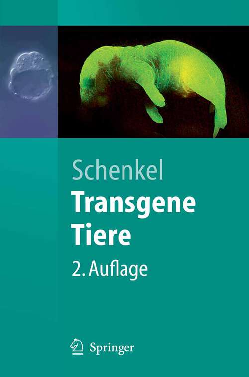 Book cover of Transgene Tiere (2., überarb. u. aktualisierte Ed. 2006) (Springer-Lehrbuch)