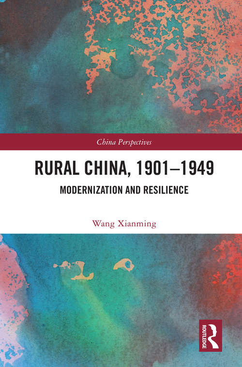 Book cover of Rural China, 1901–1949: Modernization and Resilience (China Perspectives)