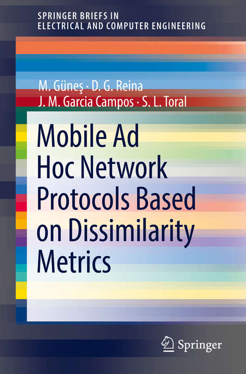 Book cover of Mobile Ad Hoc Network Protocols Based on Dissimilarity Metrics (SpringerBriefs in Electrical and Computer Engineering)