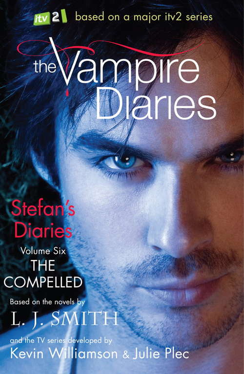 Book cover of The Compelled: Book 6 (The Vampire Diaries: Stefan's Diaries #6)