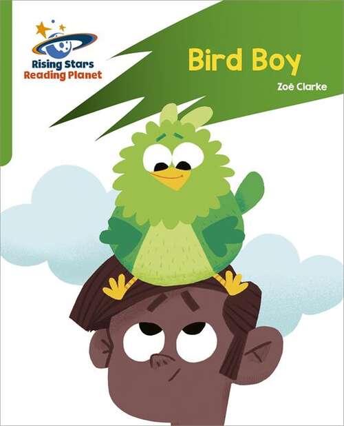 Book cover of Reading Planet: Rocket Phonics – Target Practice – Bird Boy – Green