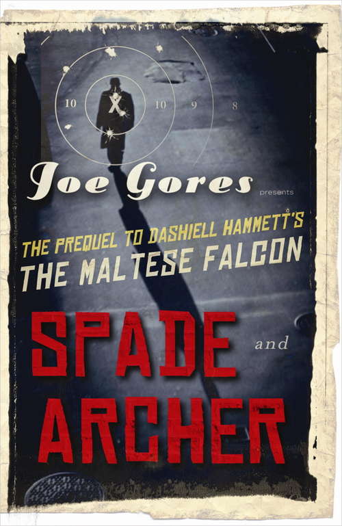 Book cover of Spade & Archer: The Prequel To Dashiell Hammett's The Maltese Falcon